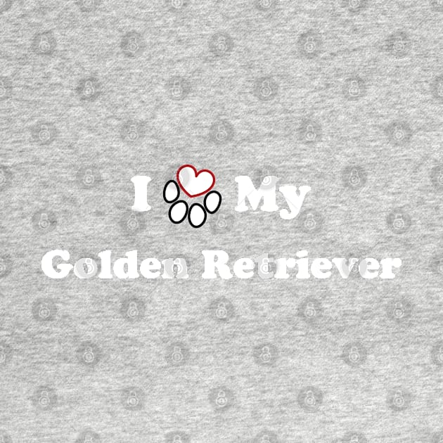 I Love My Golden Retriever - heart dog paw by SubtleSplit